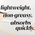 Lightweight, non greasy, absorbs quickly